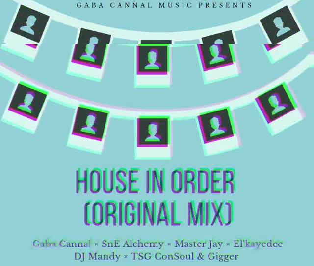 Gaba Cannal, SnE Alchemy, Master Jay, EL Kaydee, DJ Mandy, TSG Consoul & Gigger House In Order