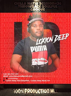 Loxion Deep Chilla Nathi Session #36 (Throwback Soulful Groove 100% Production Mix)