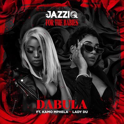 Mr JazziQ Dabula Ft. Lady Du & Kamo Mphela