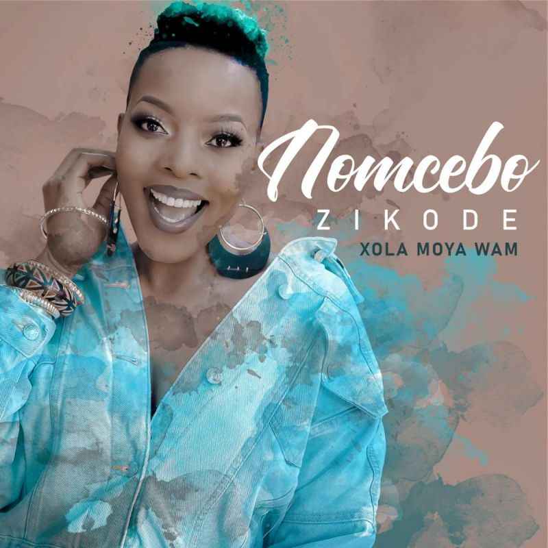 Nomcebo Zikode Drops Xola Moya Wam Album