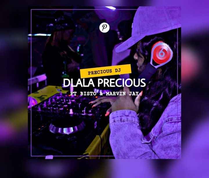 Precious DJ Dlala Precious ft Bisto & Marvin Jay 