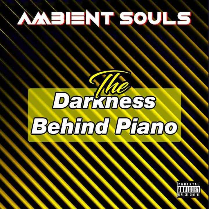 Ambient Souls The Darkness Behind Piano 