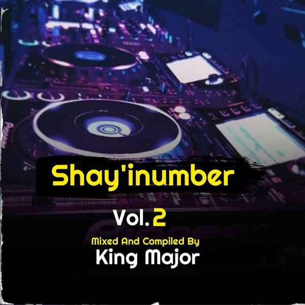 Djy King Major Shaye inamba Vol 02 Mix