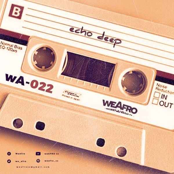 Echo Deep WeAfro 022 Mix