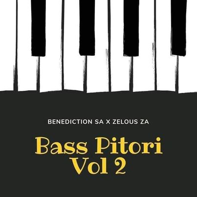 Benediction SA & Zelous ZA Bass Pitori Vol.2 
