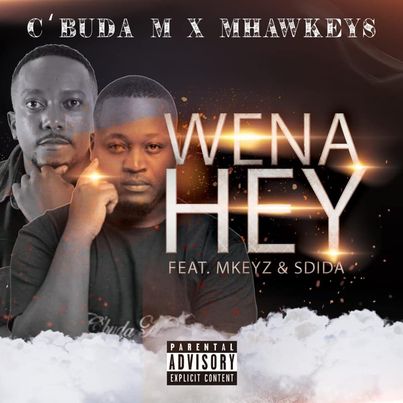 Cbuda M & Mhaw Keys Wena Hey ft. MKeyz & Sdida