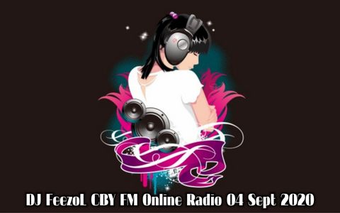 DJ FeezoL CBY FM Online Radio (04-Sept-2020)