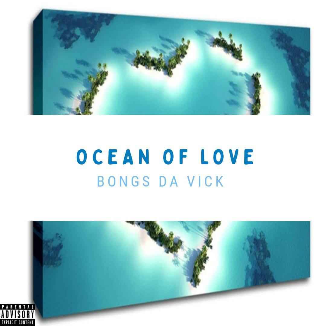 Bongs Da Vick Ocean Of Love