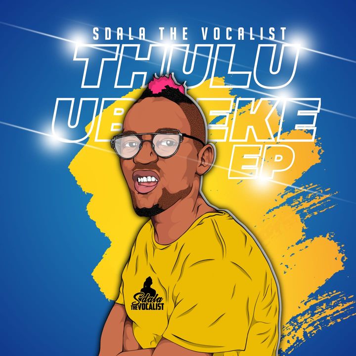 Sdala the Vocalist Thulu Ubheke EP