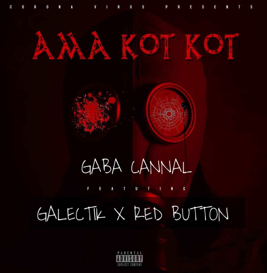 Gaba Cannal Ama Kot Kot ft. Galectik & Red Button