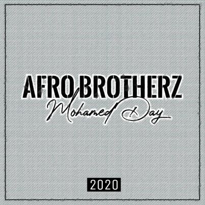 Afro Brotherz Mohamed Day 