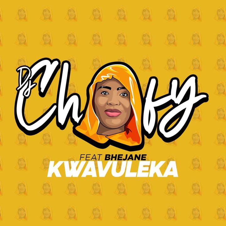 DJ Chofy & Bhejane Kwavuleka (DJ Mix)  
