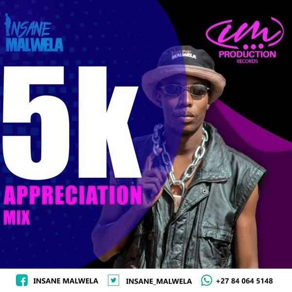 Insane Malwela 5k Appreciation Mix