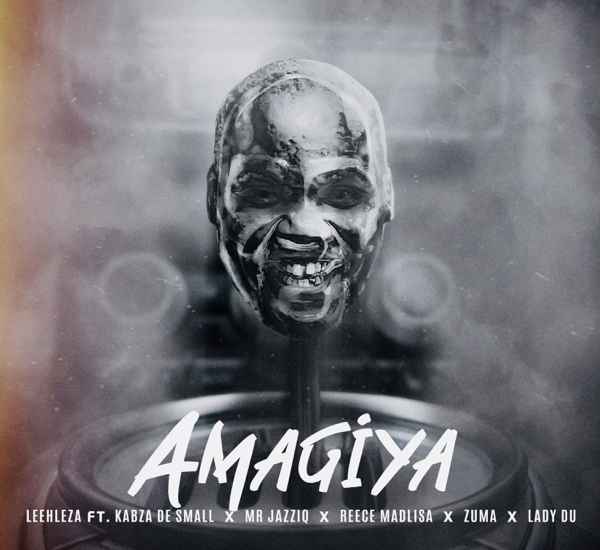 Leehleza AmaGiya ft. Kabza De Small, Mr JazziQ, Reece Madlisa, Zuma & Lady Du