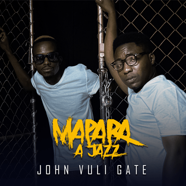 Mapara A Jazz John Vuli Gate