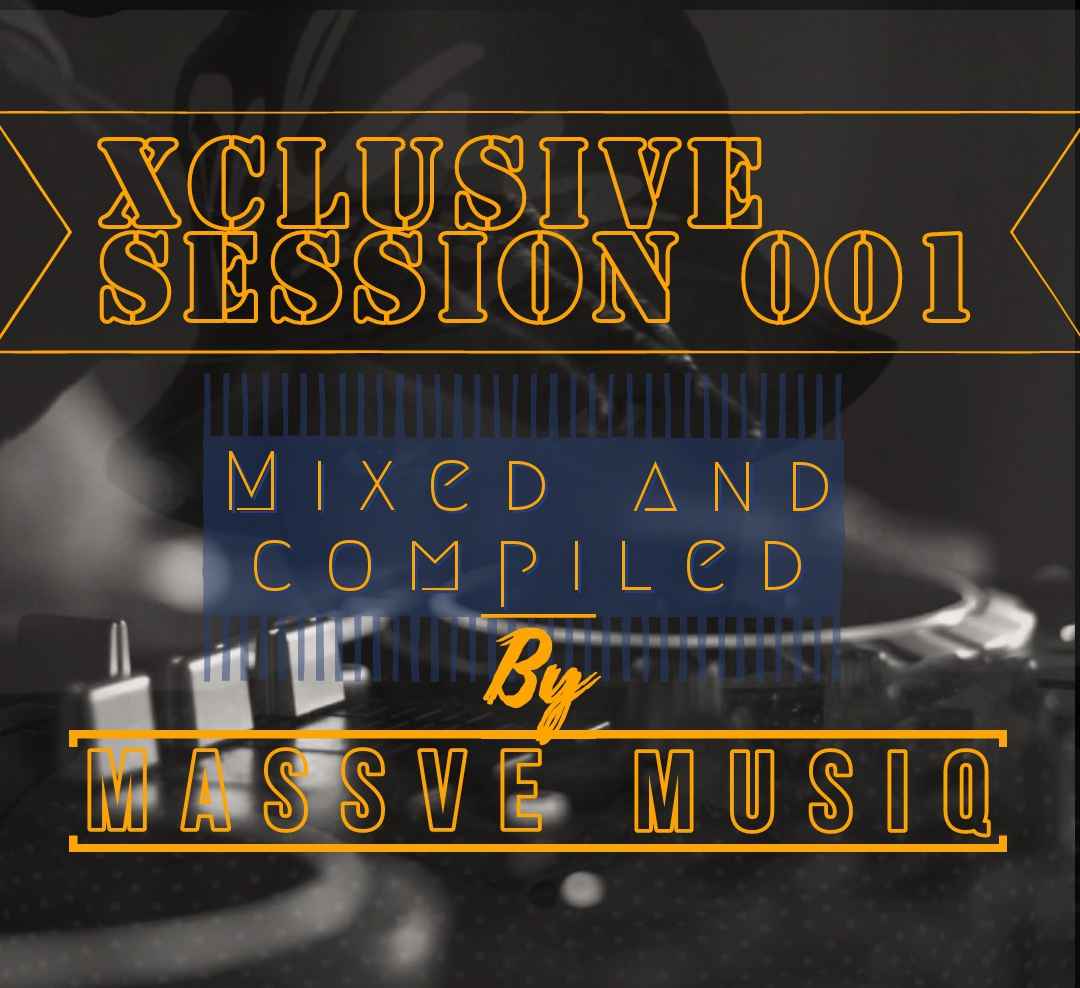Massve Music Xclusive Session 001 Mix