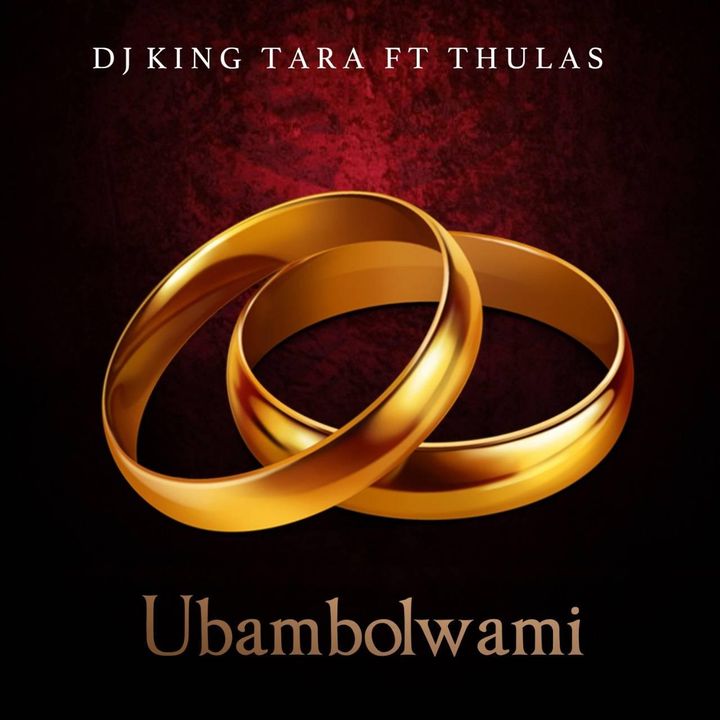 Dj King Tara & Thulas Ubambolwami 