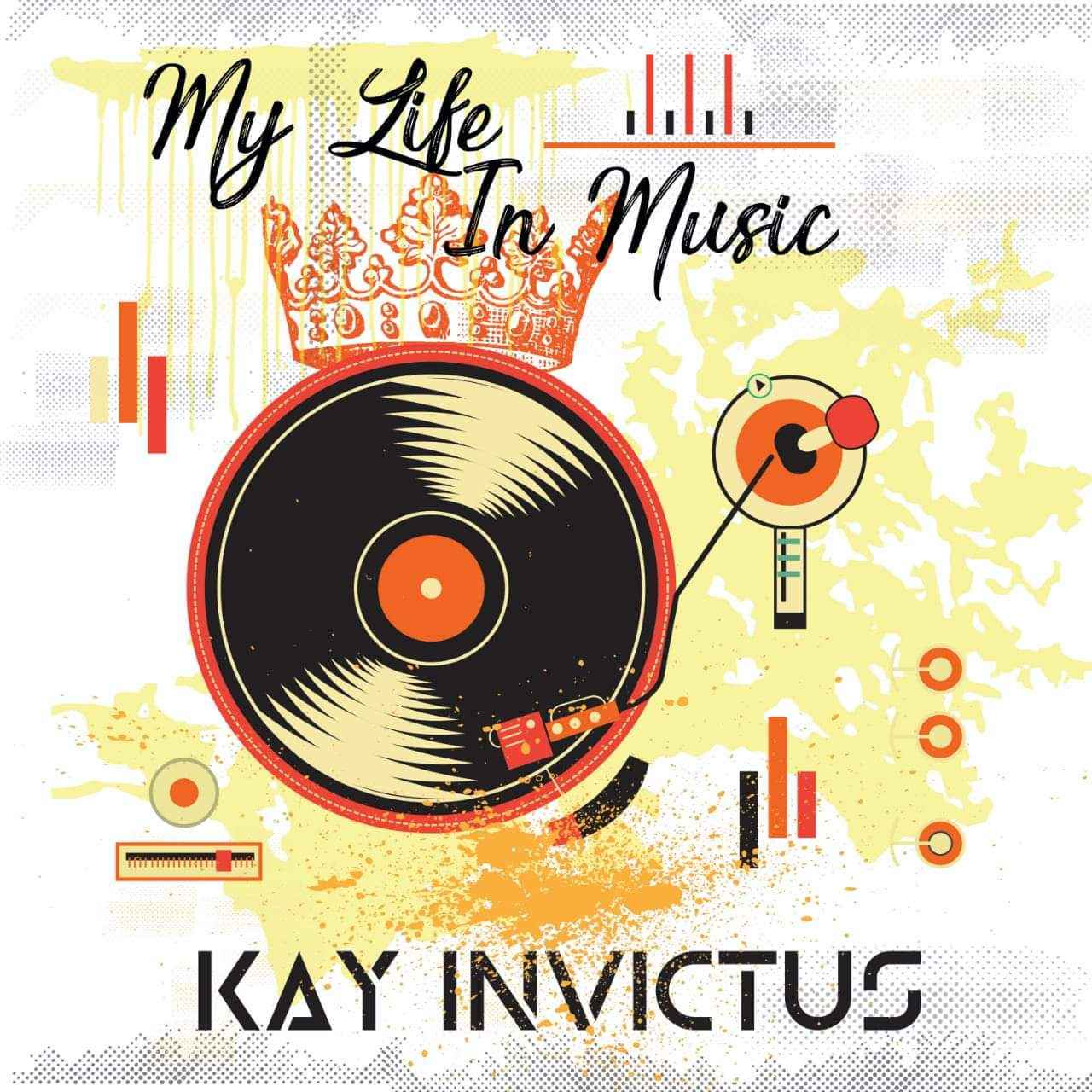 Kay Invictus My Life In Music Mix