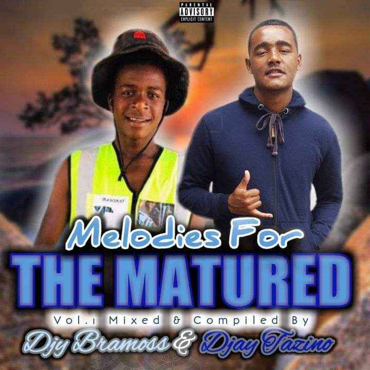 Bramoss & Djay Tazino Melodies For The Matured Vol. 1 Mix