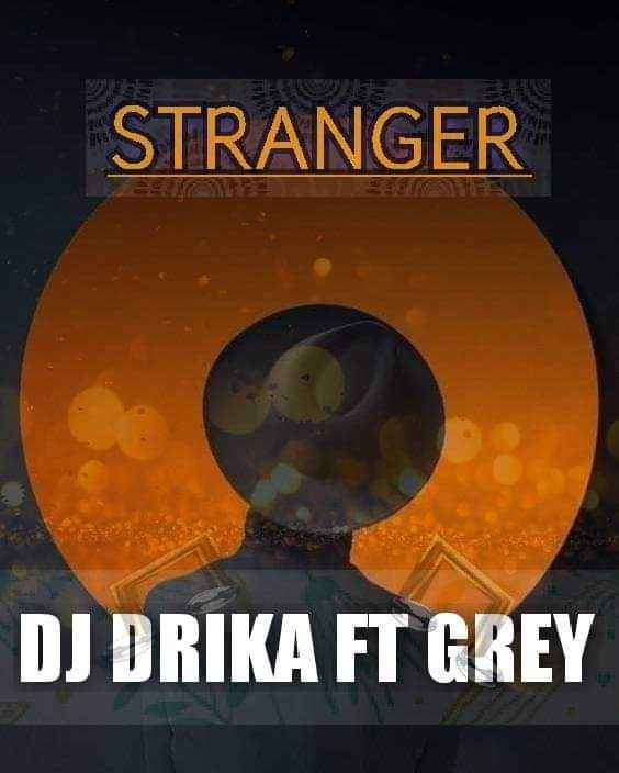 Dj Drika ft Grey Stranger