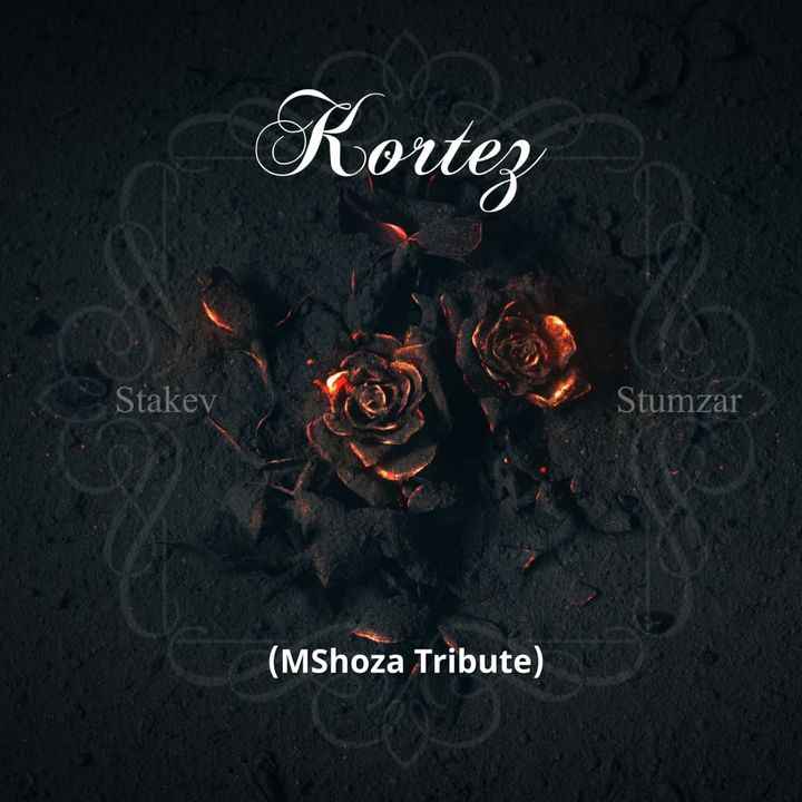 Stakev & Stumzar Kortes(Mshoza Tribute)