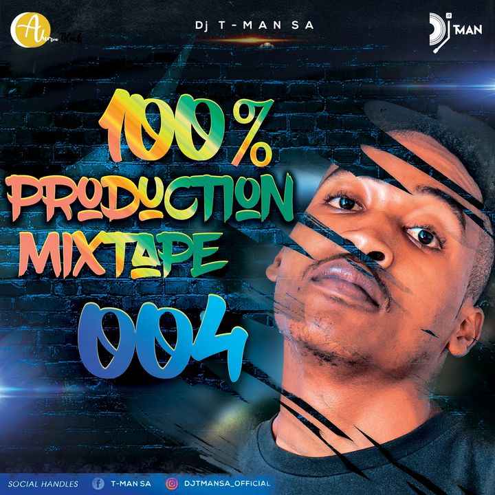 T-MAN SA 100% Production Mixtape 004
