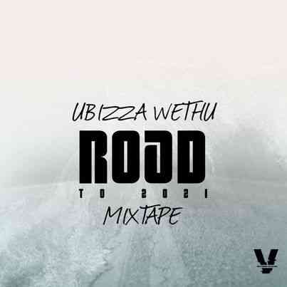 UBiza Wethu Road To 2021 Mixtape