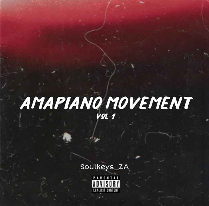 Soulkeys_ZA Amapiano Movement Vol. 01 Mix 