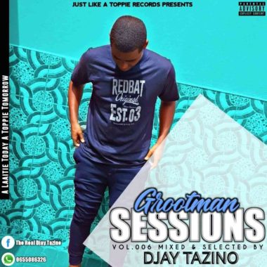 Djay Tazino Grootman Sessions Vol. 006 Mix