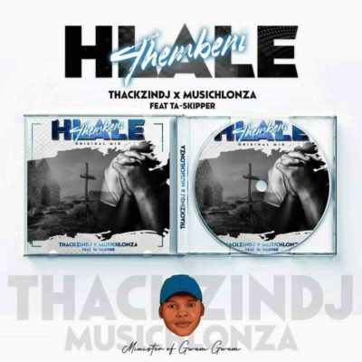 ThackzinDJ & Musichlonza Hlale