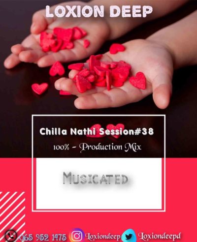 Loxion Deep Chilla Nathi Session Vol. 38  (100% Production Mix)