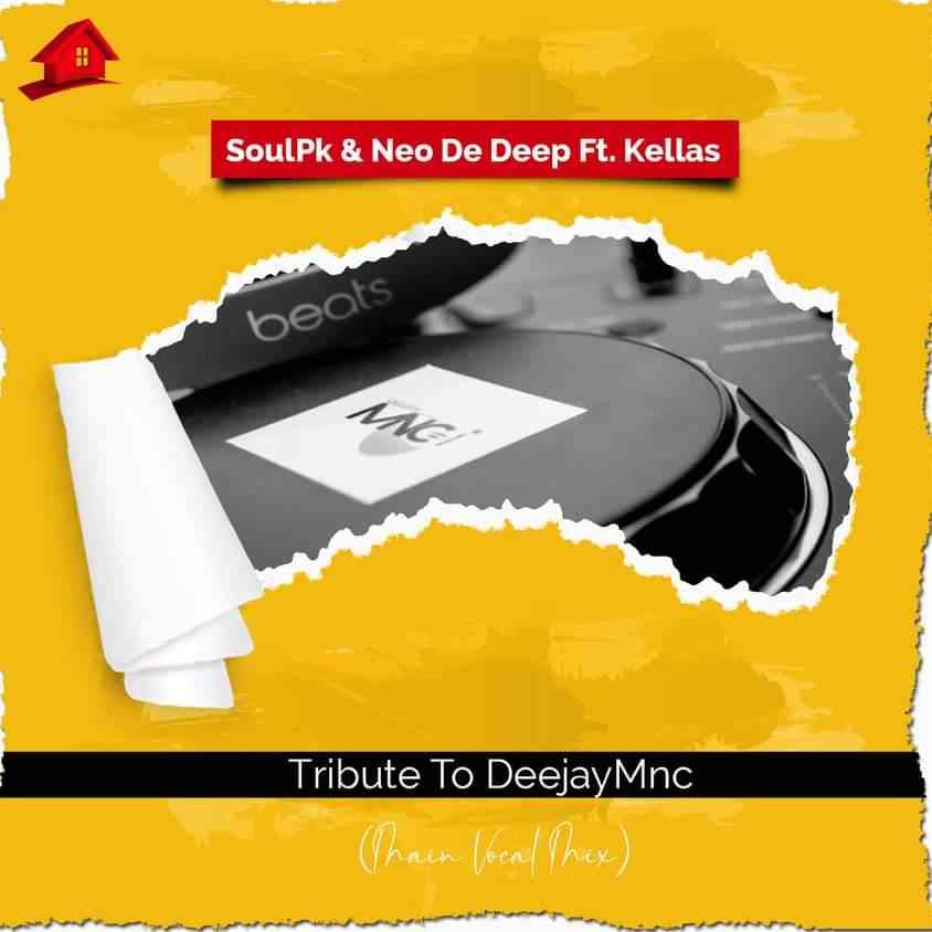 SoulPk & Neo De Deep Ft Kellas - Tribute To DeejayMNC
