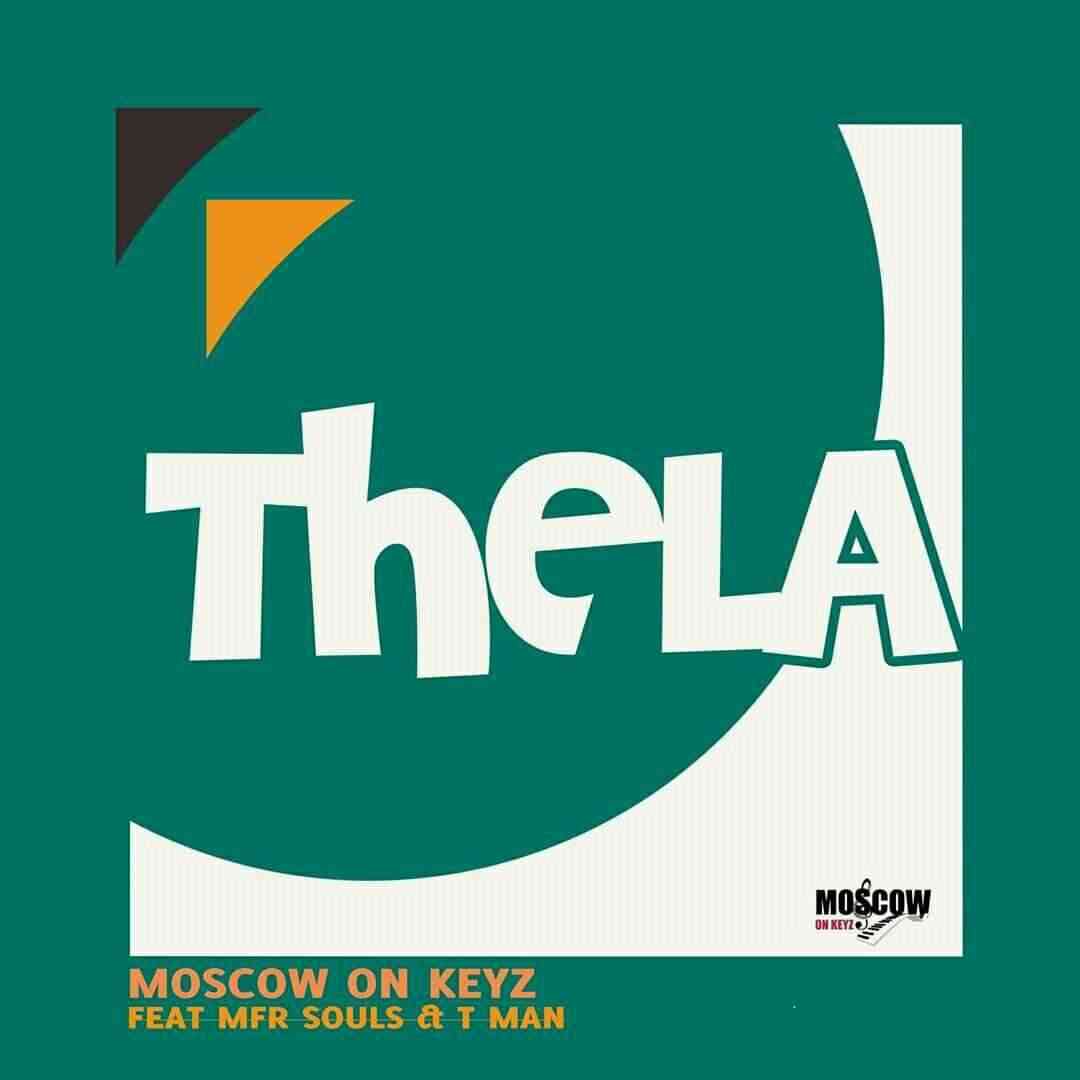 Moscow on keyz Ft. Mfr Souls & T-man SA THELA