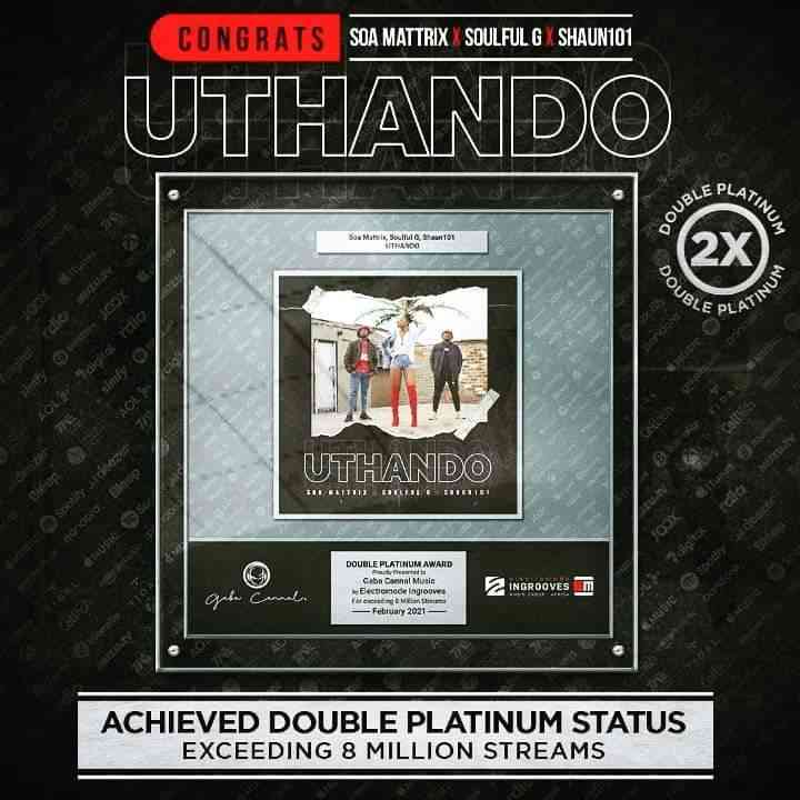 Uthando By Soa Mattrix, Soulful G & Shaun 101 Has Achieved Double Platinum Status