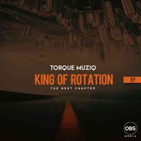 Torque Musiq King of Rotation (Next Chapter)