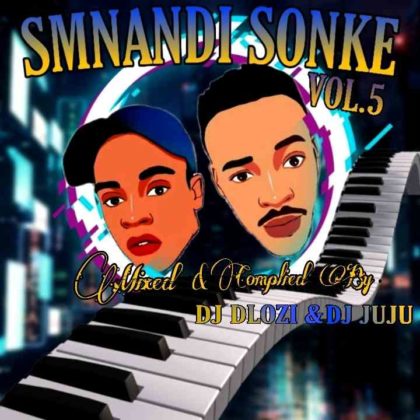 Dj Juju & DJ Dlozi Smnandi Sonke Mix Vol 5