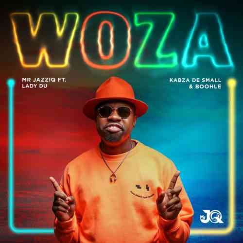 Mr JazziQ Woza ft. Kabza De Small, Lady Du & Boohle