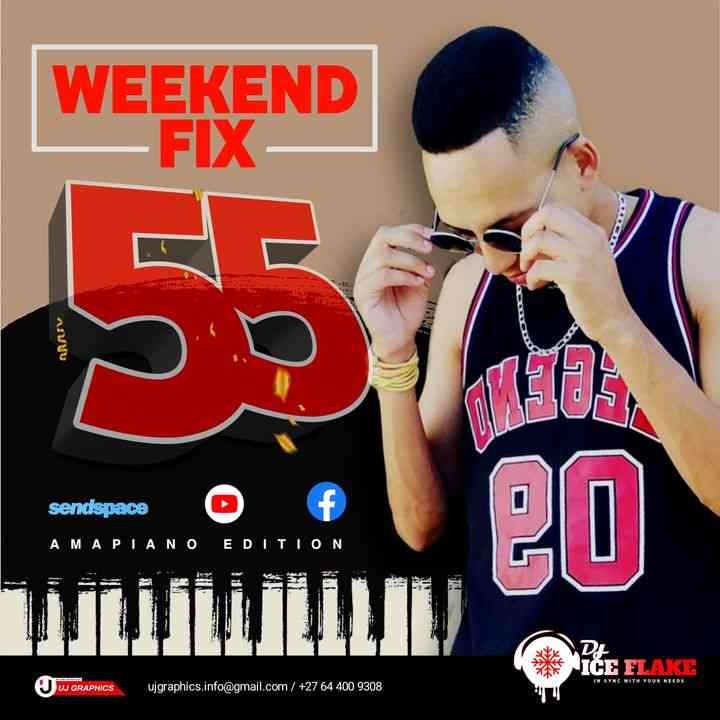 Dj Ice Flake WeekendFix 55 Mix (Amapiano Edition 2021)