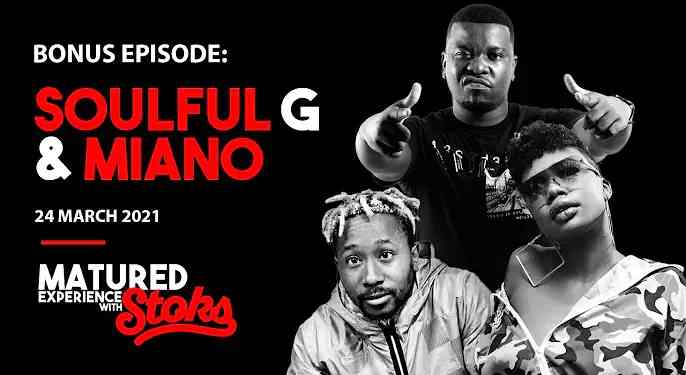 Soulful G & Miano - Matured Experience With Stoks (Episode 7) 