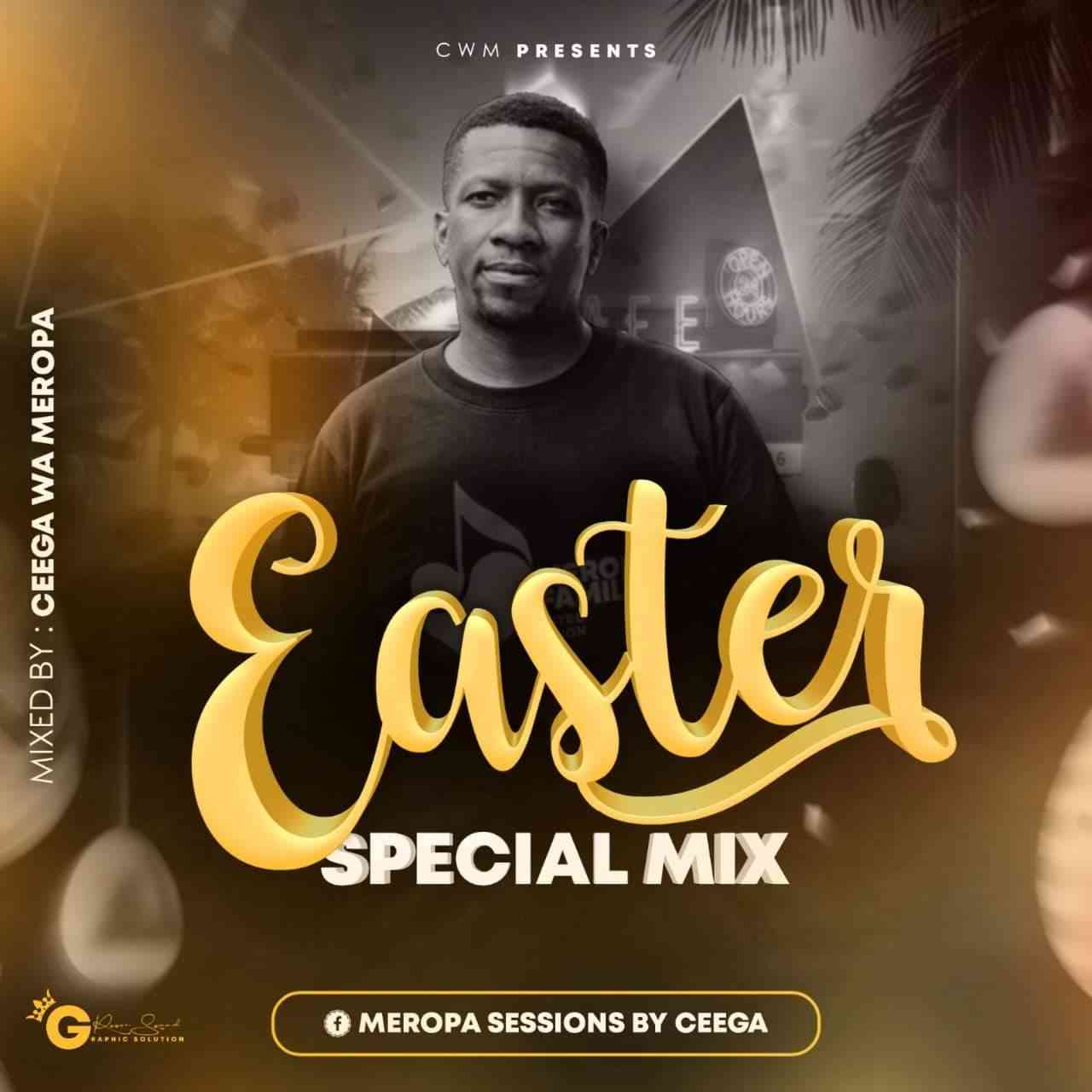 Ceega Easter Special Mix (Meropa Sessions)
