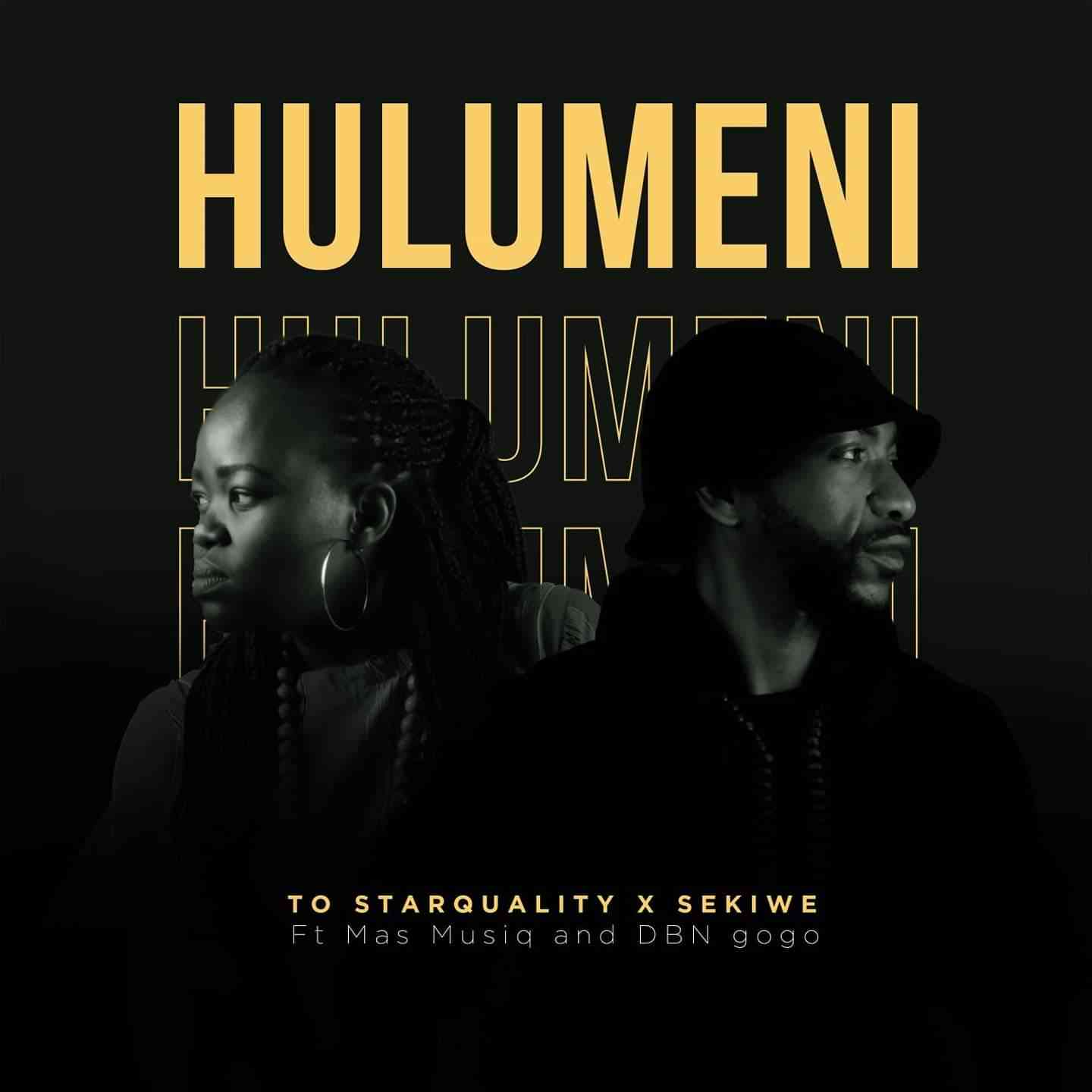 TO Starquality & Sekiwe - Hulumeni (Vulamasango) ft Mas Musiq & DBN Gogo
