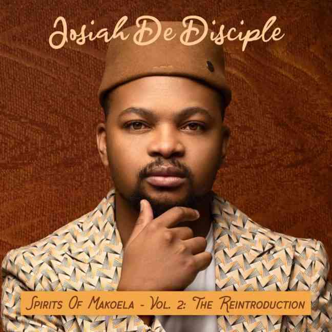 Josiah De Disciple Reveals Spirit of Makoela Vol. 2: The Reintroduction Album
