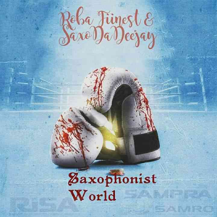 Roba Fiinest & SaxoDeDeejay Saxophonist World