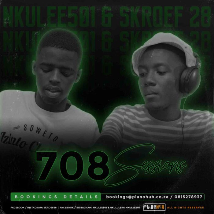 Skroef28 & Nkulee 501 708Sessions (Strictly PianoHub Music)