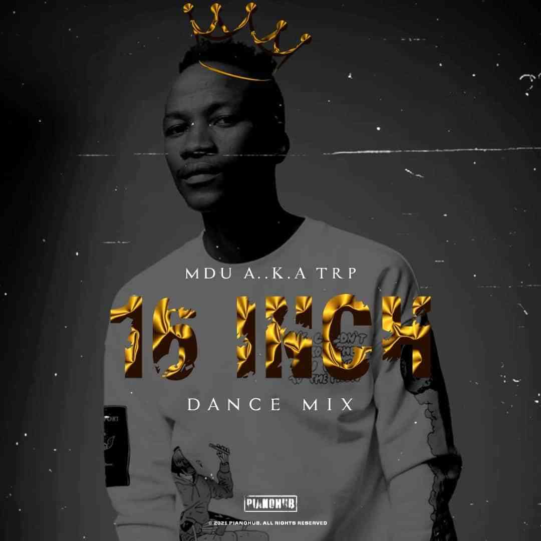 MDU aka TRP 16 Inch (Dance Mix)