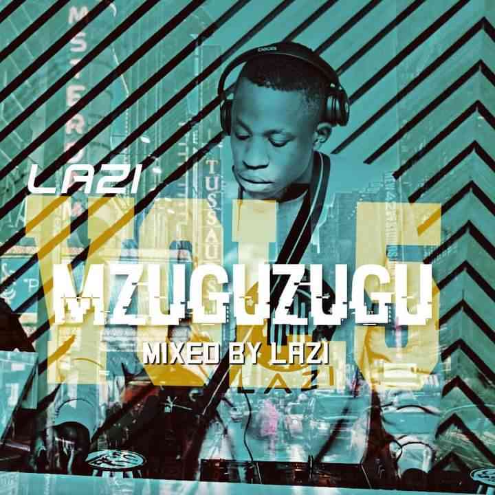 LAZI MGUZUGUZU VOL.5 (Production Mix)