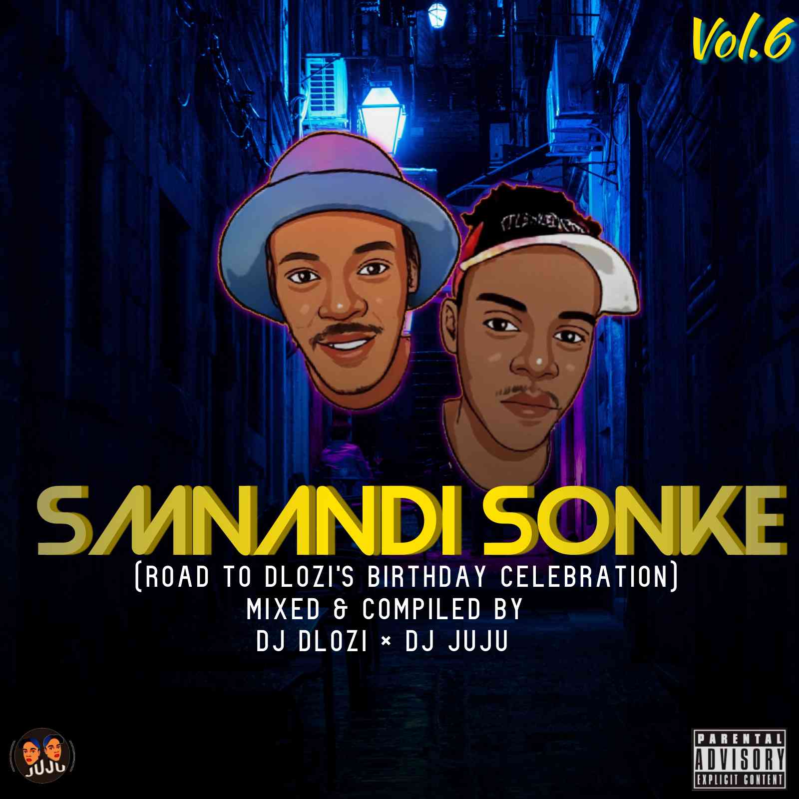 DJ Dlozi & DJ Juju Smnandi Sonke Vol. 6 (Birthday Mix)