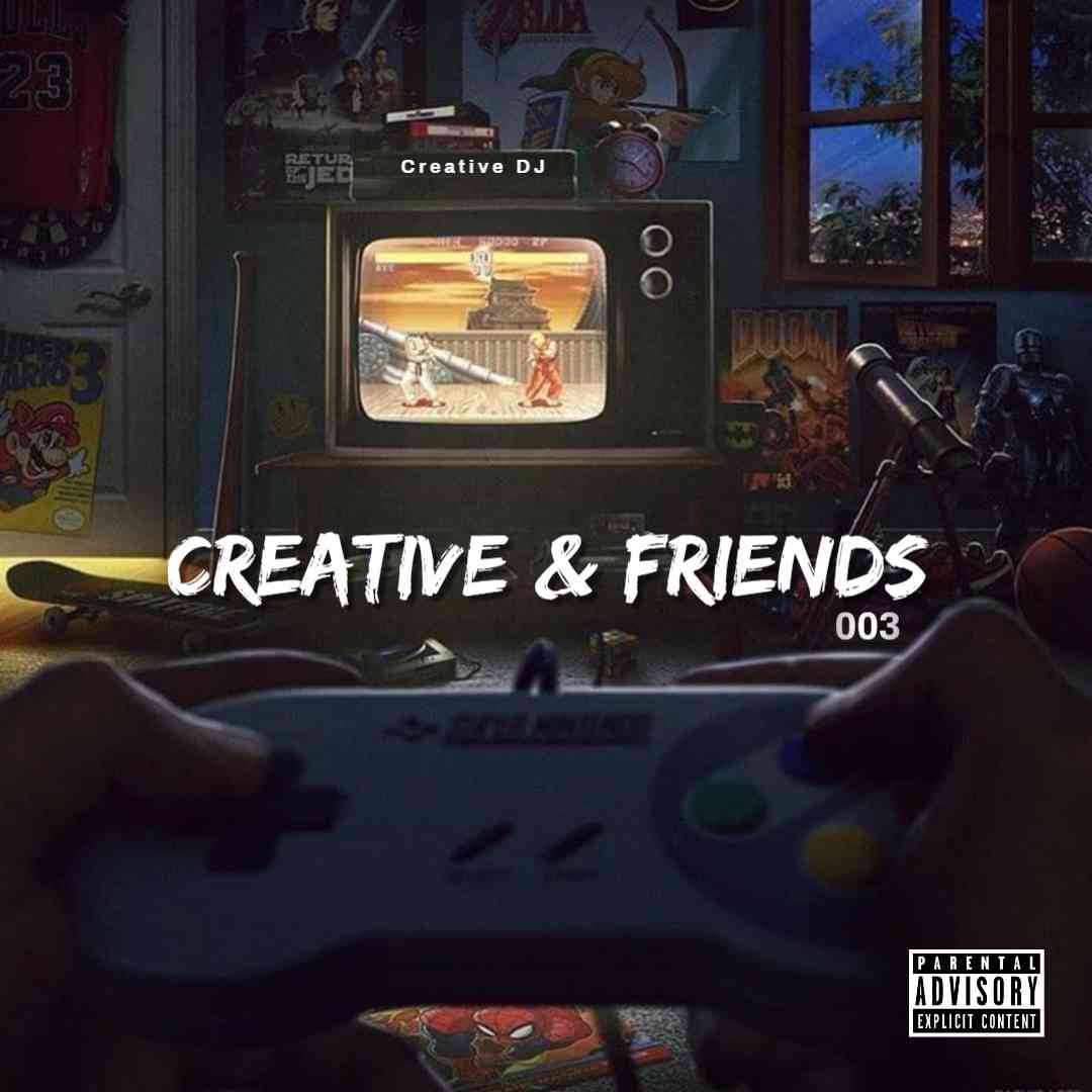 Creative DJ Creative & Friends Vol. 03 Mix 