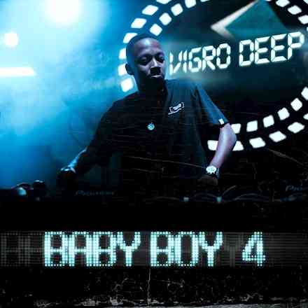 Vigro Deep Reveals Baby Boy 4 Album