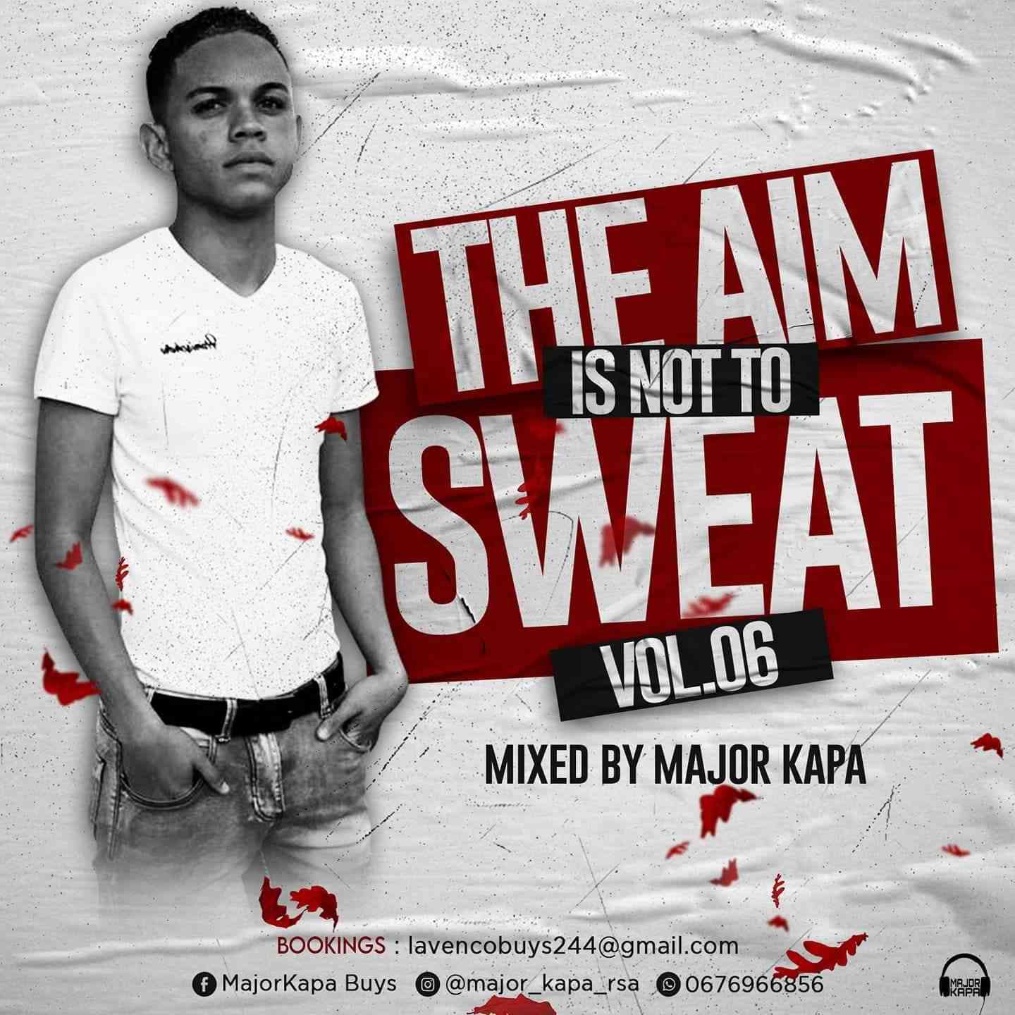 Major Kapa The Aim Is Not To Sweat Vol.06 Mix